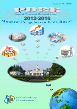 Gross Regional Domestic Product Of Bogor City By Expenditure 2012-2016