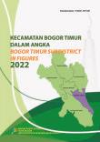 Bogor Timur Subdistrict in Figures 2022