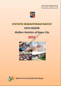 Statistik Kesejahteraan Rakyat Kota Bogor 2016