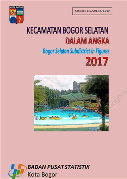 Bogor Selatan Subdistrict In Figures 2017